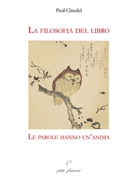 La filosofia del libro. Le parole hanno un'anima - Librerie.coop La filosofia del libro. Le parole hanno un'anima - Librerie.coop