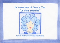 Le fate smarrite. Le avventure di Cora e Tea - Librerie.coop