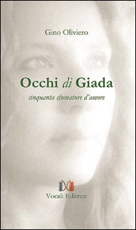 Occhi di giada. Cinquanta sfumature d'amore - Librerie.coop