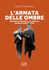 L'armata delle ombre. Gappisti e militari a via Rasella (Roma, 23 marzo 1944) - Librerie.coop