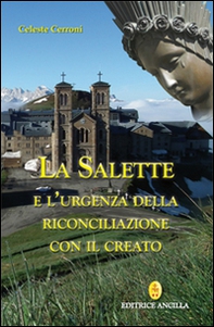 La Salette e l'urgenza della riconciliazione con il creato - Librerie.coop
