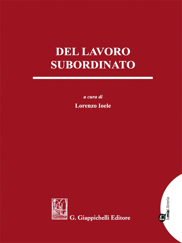 Del lavoro subordinato - Librerie.coop Del lavoro subordinato - Librerie.coop