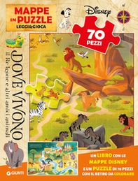Dove vivono il Re Leone e altri amici animali. Mappe in puzzle. Leggi&Gioca - Librerie.coop Dove vivono il Re Leone e altri amici animali. Mappe in puzzle. Leggi&Gioca - Librerie.coop