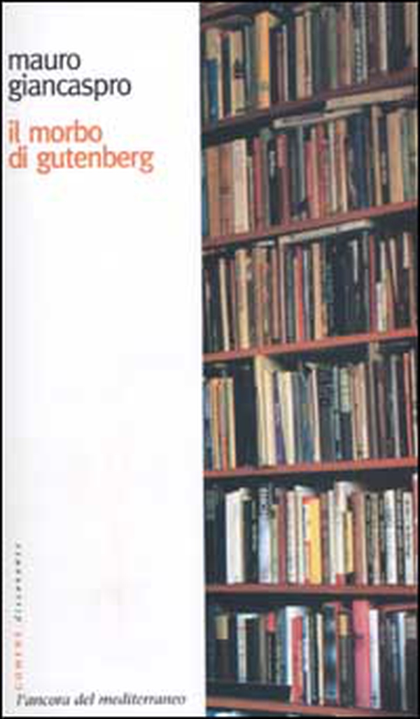 Il morbo di Gutenberg - Librerie.coop Il morbo di Gutenberg - Librerie.coop