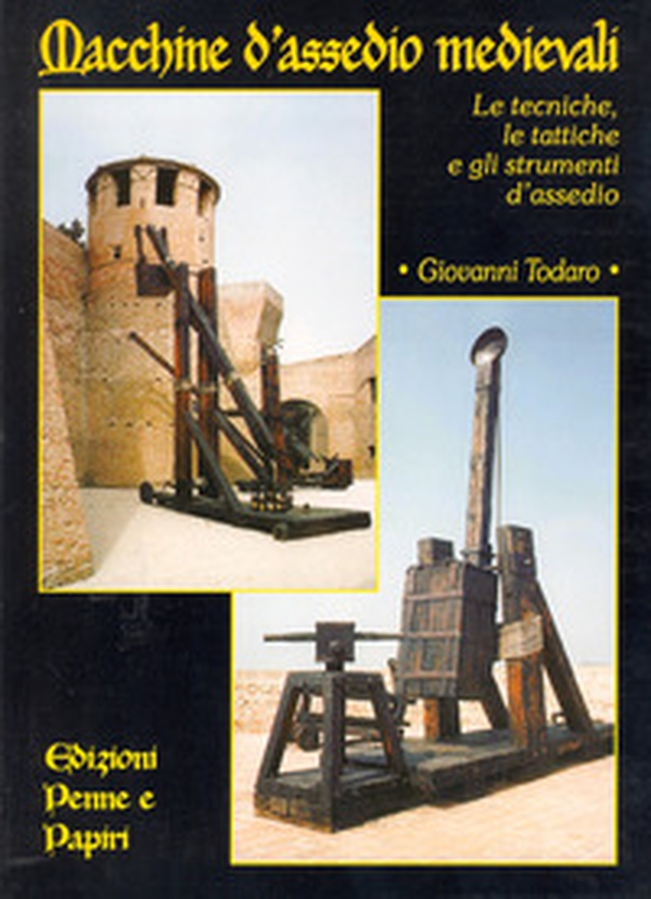 Macchine d'assedio medievali. Le tecniche, le tattiche e gli strumenti d'assedio - Librerie.coop Macchine d'assedio medievali. Le tecniche, le tattiche e gli strumenti d'assedio - Librerie.coop
