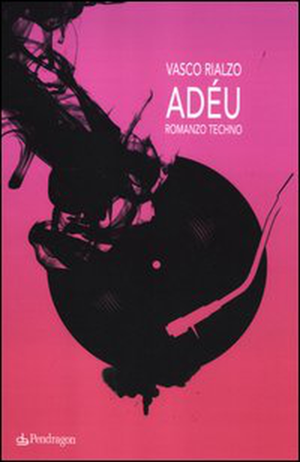 Adéu. Romanzo techno - Librerie.coop Adéu. Romanzo techno - Librerie.coop