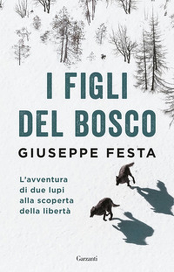 I figli del bosco. L'avventura di due lupi alla scoperta della libertà - Librerie.coop I figli del bosco. L'avventura di due lupi alla scoperta della libertà - Librerie.coop