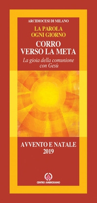 Corro verso la meta. La gioia della comunione con Gesù. Avvento e Natale 2019 - Librerie.coop
