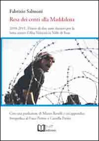 Resa dei conti alla Maddalena. 2010-2011. Diario di due anni decisivi per la lotta contro l'alta velocità in valle di Susa - Librerie.coop