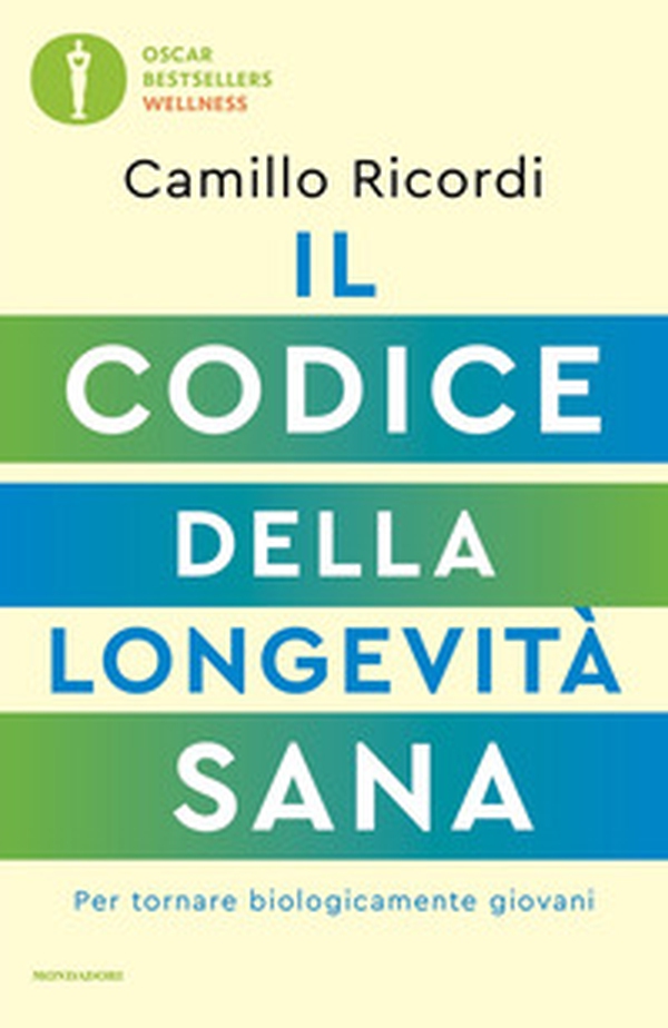 Il codice della longevità sana. Per tornare biologicamente giovani - Librerie.coop Il codice della longevità sana. Per tornare biologicamente giovani - Librerie.coop