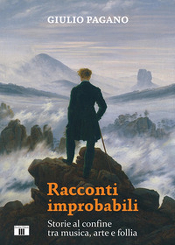 Racconti improbabili. Storie al confine tra musica, arte e follia - Librerie.coop Racconti improbabili. Storie al confine tra musica, arte e follia - Librerie.coop