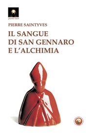 Il sangue di San Gennaro e l'alchimia - Librerie.coop