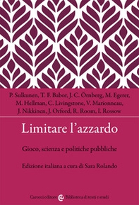 Limitare l'azzardo. Gioco, scienza e politiche pubbliche - Librerie.coop
