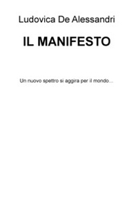 Il Manifesto. Un nuovo mostro si aggira per il mondo... - Librerie.coop