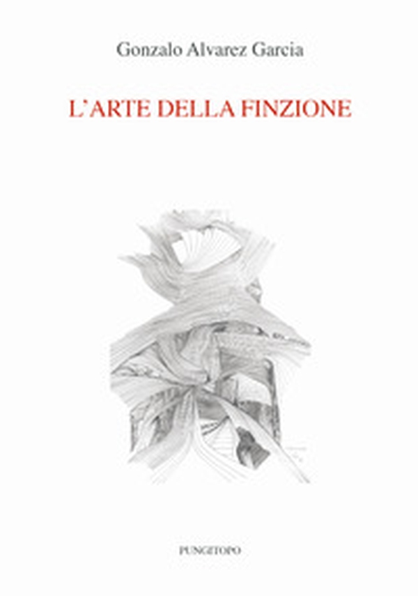L'arte della finzione - Librerie.coop L'arte della finzione - Librerie.coop