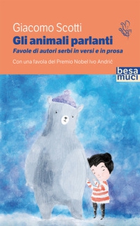 Gli animali parlanti. Favole di autori serbi in versi e prosa - Librerie.coop