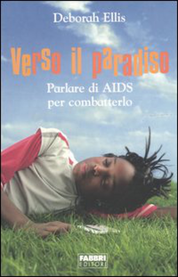 Verso il paradiso. Parlare di AIDS per combatterlo - Librerie.coop Verso il paradiso. Parlare di AIDS per combatterlo - Librerie.coop