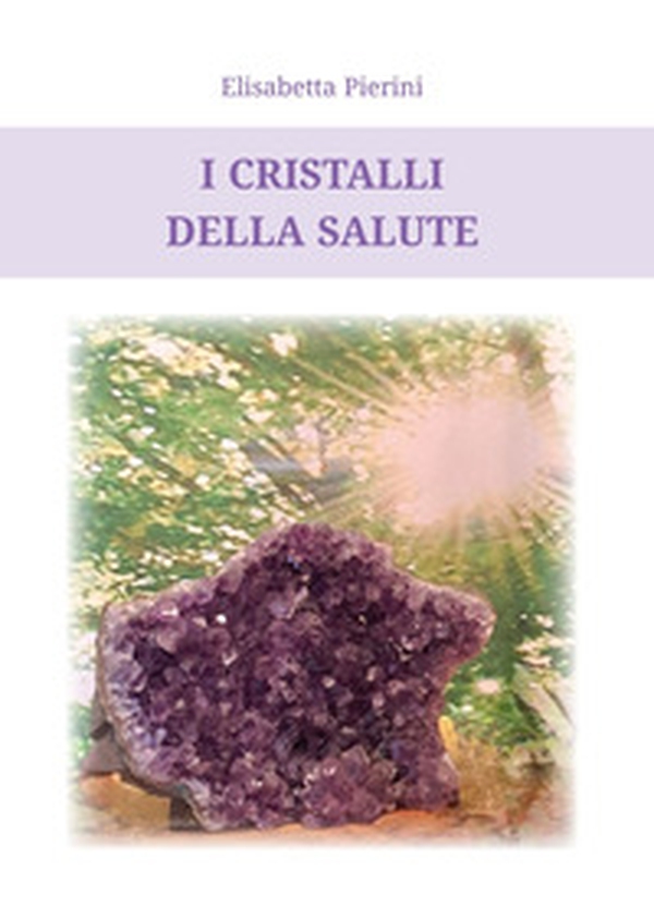 I cristalli della salute - Librerie.coop I cristalli della salute - Librerie.coop