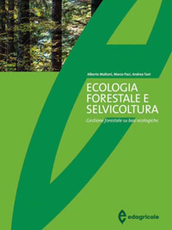Ecologia forestale e selvicoltura. Gestione forestale su basi ecologiche - Librerie.coop Ecologia forestale e selvicoltura. Gestione forestale su basi ecologiche - Librerie.coop