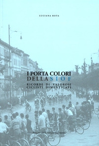I porta colori della Siof. Ricordi di valorosi ciclisti dimenticati - Librerie.coop