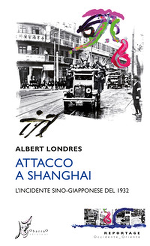Attacco a Shanghai. L'incidente sino-giapponese del 1932 - Librerie.coop Attacco a Shanghai. L'incidente sino-giapponese del 1932 - Librerie.coop