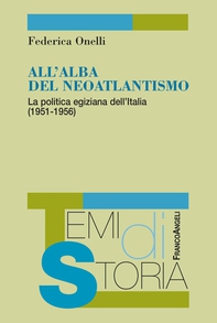 All'alba del neoatlantismo. La politica egiziana dell’Italia (1951-1956) - Librerie.coop All'alba del neoatlantismo. La politica egiziana dell’Italia (1951-1956) - Librerie.coop