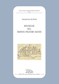 Ricerche sul «servus pignori datus» - Librerie.coop