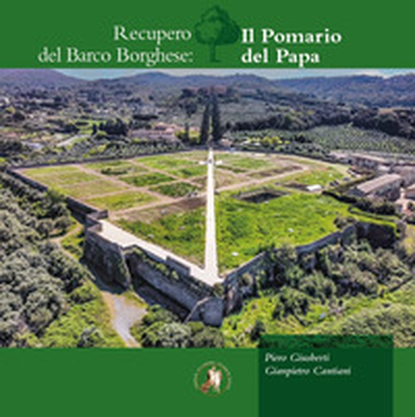 Recupero del Barco Borghese: il pomario del papa - Librerie.coop