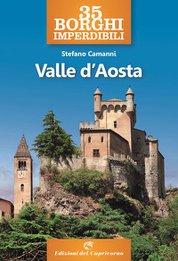 35 borghi imperdibili della Valle d'Aosta - Librerie.coop 35 borghi imperdibili della Valle d'Aosta - Librerie.coop