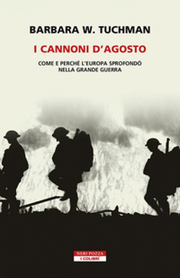 I cannoni d'Agosto. Come e perché l'Europa sprofondò nella Grande Guerra - Librerie.coop I cannoni d'Agosto. Come e perché l'Europa sprofondò nella Grande Guerra - Librerie.coop