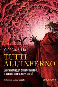 Tutti all'Inferno. L'alchimia nella Divina Commedia: il viaggio dell'uomo verso sé - Librerie.coop Tutti all'Inferno. L'alchimia nella Divina Commedia: il viaggio dell'uomo verso sé - Librerie.coop