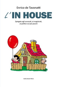 L'in house. Spiegato agli avvocati, ai magistrati, ai politici e ai più piccini - Librerie.coop
