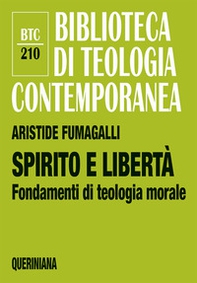 Spirito e libertà. Fondamenti di teologia morale - Librerie.coop Spirito e libertà. Fondamenti di teologia morale - Librerie.coop