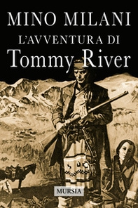 L'avventura di Tommy River - Librerie.coop