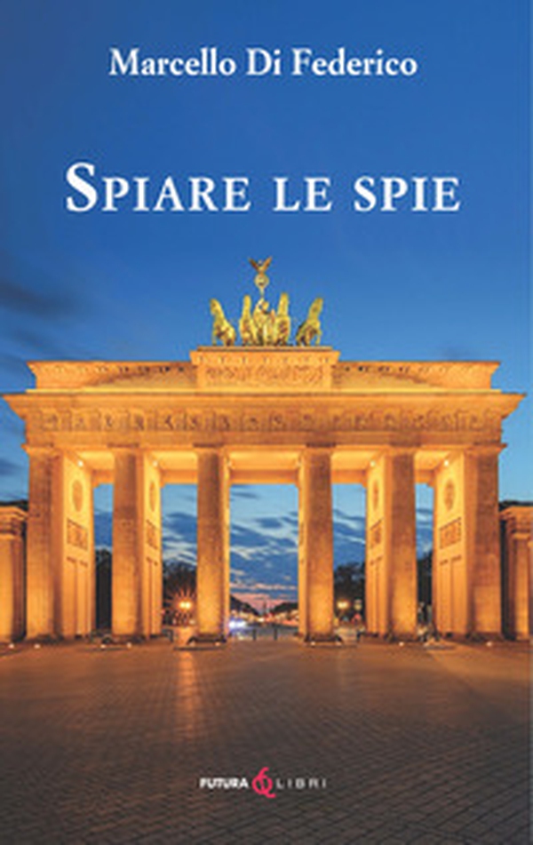 Spiare le spie - Librerie.coop Spiare le spie - Librerie.coop