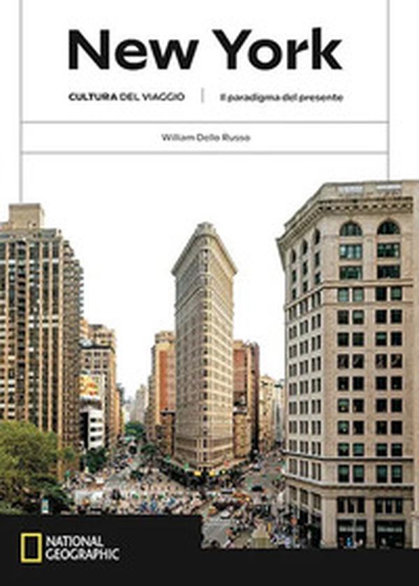 New York. Il paradigma del presente. Cultura del viaggio - Librerie.coop New York. Il paradigma del presente. Cultura del viaggio - Librerie.coop