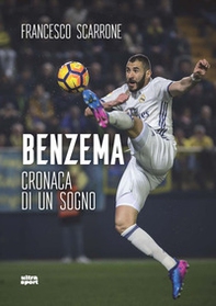 Benzema. Cronaca di un sogno - Librerie.coop