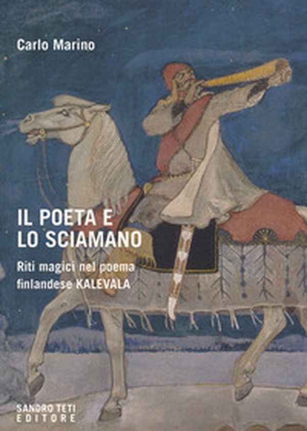Il poeta e lo sciamano. Riti magici nel poema finlandese Kalevala - Librerie.coop Il poeta e lo sciamano. Riti magici nel poema finlandese Kalevala - Librerie.coop