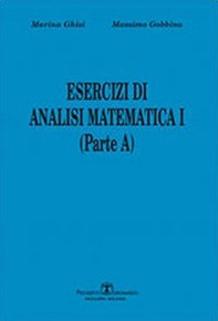 Esercizi di analisi matematica I. Parte A - Vol. 1 - Librerie.coop Esercizi di analisi matematica I. Parte A - Vol. 1 - Librerie.coop