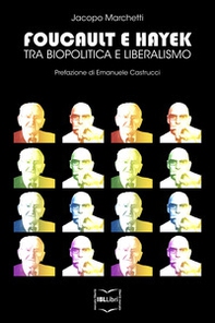 Foucault e Hayek. Tra biopolitica e liberalismo - Librerie.coop