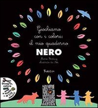 Giochiamo con i colori: il mio quaderno nero. Con adesivi - Librerie.coop Giochiamo con i colori: il mio quaderno nero. Con adesivi - Librerie.coop