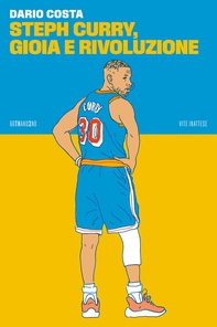 Steph Curry, gioia e rivoluzione - Librerie.coop