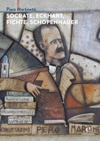 Socrate, Eckhart, Fichte, Schopenhauer - Librerie.coop