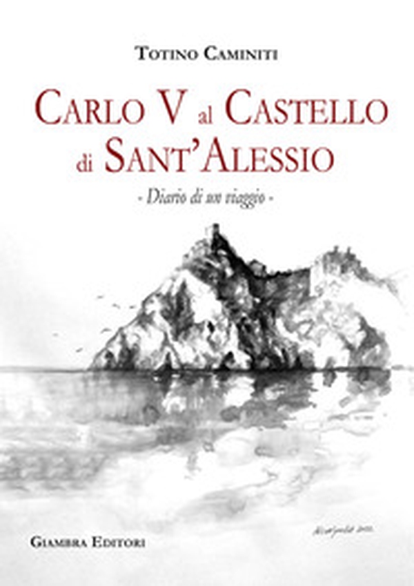 Diario di un viaggio. Carlo V al castello di Sant'Alessio - Librerie.coop Diario di un viaggio. Carlo V al castello di Sant'Alessio - Librerie.coop