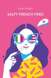 Salty french fries. Ediz. italiana - Librerie.coop