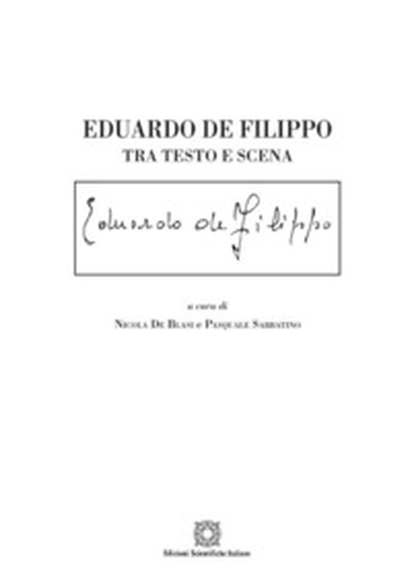 Eduardo De Filippo. Tra testo e scena - Librerie.coop Eduardo De Filippo. Tra testo e scena - Librerie.coop