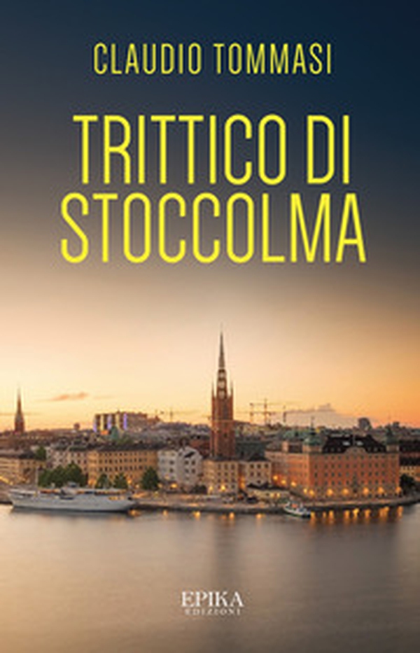Trittico di Stoccolma - Librerie.coop Trittico di Stoccolma - Librerie.coop