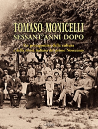 Tomaso Monicelli sessant'anni dopo. Un protagonista della cultura e della storia italiana del primo Novecento - Librerie.coop