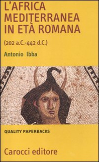 L'Africa mediterranea in età romana (202 a. C.-442 d. C.) - Librerie.coop