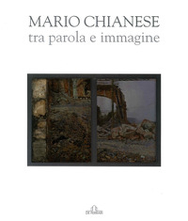 Mario Chianese. Tra parola e immagine - Librerie.coop Mario Chianese. Tra parola e immagine - Librerie.coop